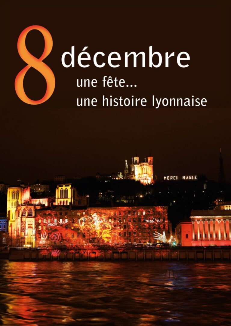 8 décembre, une fête, une histoire lyonnaise - FR